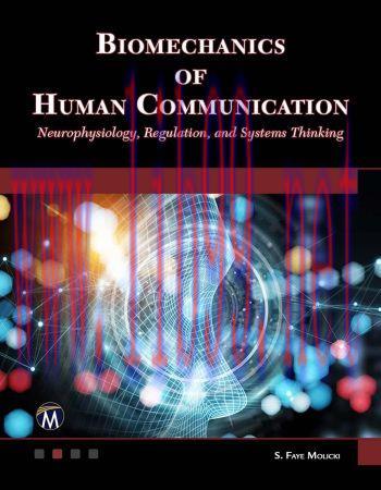 [FOX-Ebook]Biomechanics of Human Communication: Neurophysiology, Regulation, and Systems Thinki...