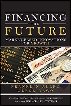 (PDF)Financing the Future Market-Based Innovations for Growth (Wharton School Publishing–Milken...