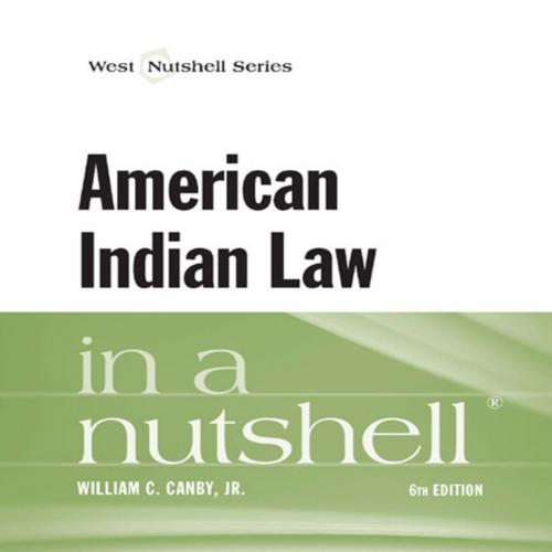 American Indian Law in a Nutshell, 6th - William Canby