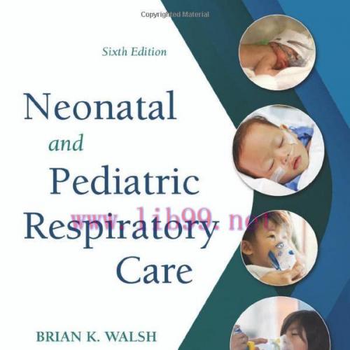 [AME]Neonatal and Pediatric Respiratory Care, 6th Edition (Original PDF)