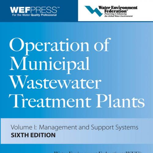 Operation of Municipal Wastewater Treatment Plants (Manual of Practice) - Water Environment Fed...