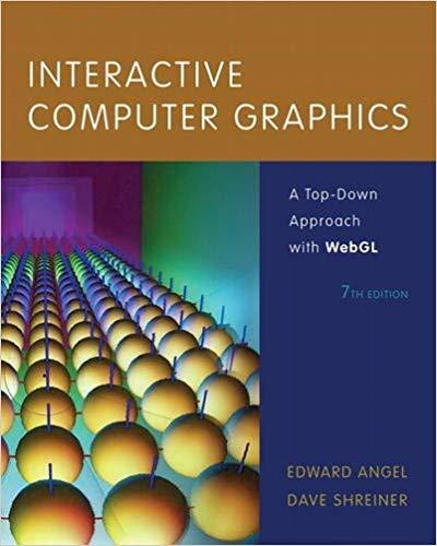 (Solution Manual)Interactive Computer Graphics A Top-Down Approach with WebGL, 7th Edition.rar