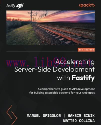 [FOX-Ebook]Accelerating Server-Side Development with Fastify: A comprehensive guide to API deve...