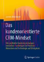 [PDF]Das kundenorientierte CRM-Mindset : Wie profitable Kundenbeziehungen entstehen – so bringe...