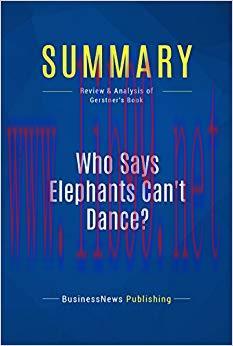 (PDF)Summary: Who Says Elephants Can&rsquo;t Dance?: Review and Analysis of Gerstner&rsquo;s Book