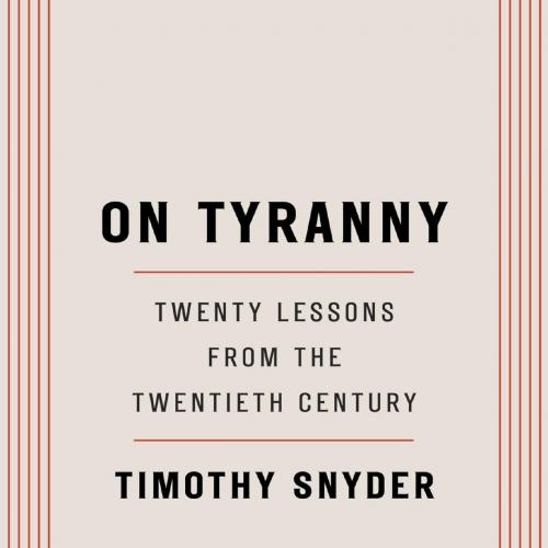 On Tyranny - Timothy Snyder