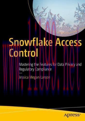 [FOX-Ebook]Snowflake Access Control: Mastering the Features for Data Privacy and Regulatory Com...