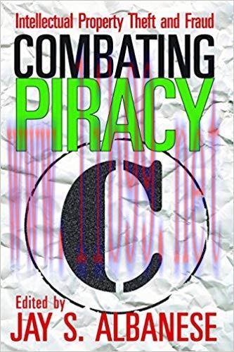 (PDF)Combating Piracy: Intellectual Property Theft and Fraud 1st Edition