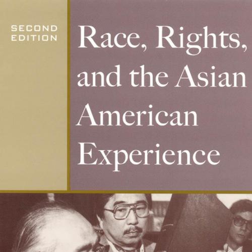 Race, Rights, And the Asian American Experience, 2nd edition