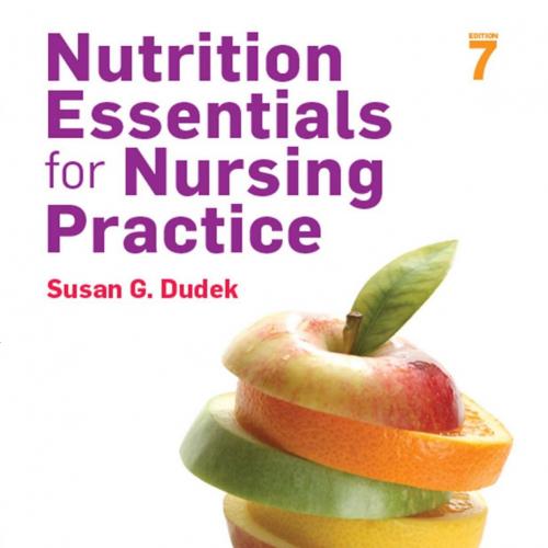 Nutrition Essentials for Nursing Practice 7th Edition