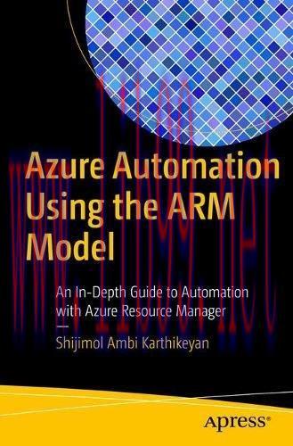 [FOX-Ebook]Azure Automation Using the ARM Model: An In-Depth Guide to Automation with Azure Res...