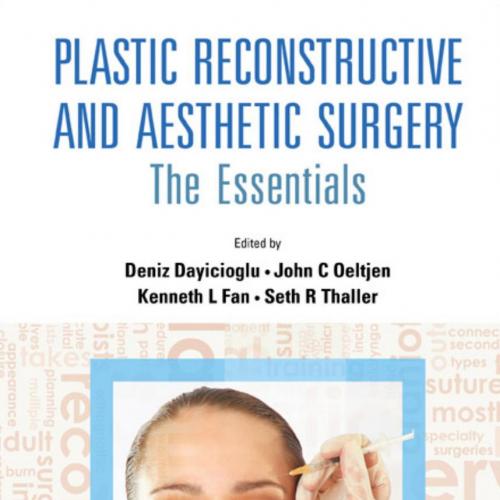 Plastic Reconstructive and Aesthetic Surgery The Essentials