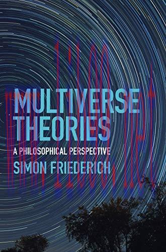 [FOX-Ebook]Multiverse Theories: A Philosophical Perspective