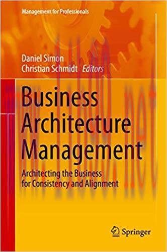 (PDF)Business Architecture Management: Architecting the Business for Consistency and Alignment ...