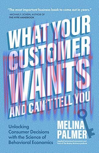 [FOX-Ebook]What Your Customer Wants and Can&rsquo;t Tell You: Unlocking Consumer Decisions with the S...