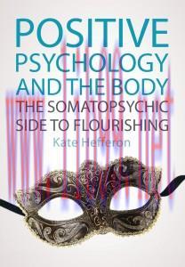 [AME]Positive Psychology and the Body: The Somatopsychic Side to Flourishing