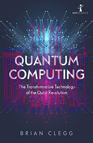 [FOX-Ebook]Quantum Computing: The Transformative Technology of the Qubit Revolution