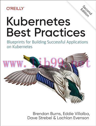 [FOX-Ebook]Kubernetes Best Practices: Blueprints for Building Successful Applications on Kubern...