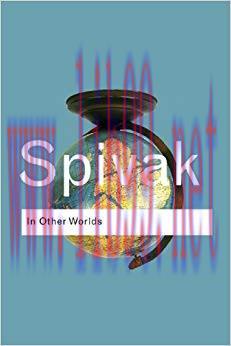 In Other Worlds: Essays In Cultural Politics (Routledge Classics) 1st Edition,