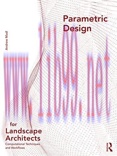 [FOX-Ebook]Parametric Design for Landscape Architects: Computational Techniques and Workflows