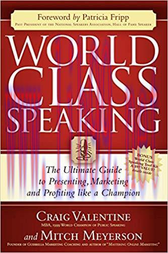 World Class Speaking: The Ultimate Guide to Presenting, Marketing and Profiting Like a Champion