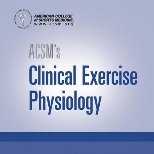 ACSM's Clinical Exercise Physiology