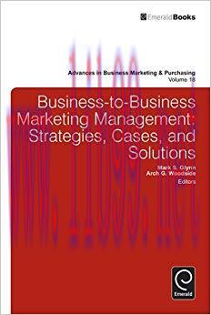 (PDF)Business-to-Business Marketing Management:Strategies, Cases and Solutions (Advances in Bus...