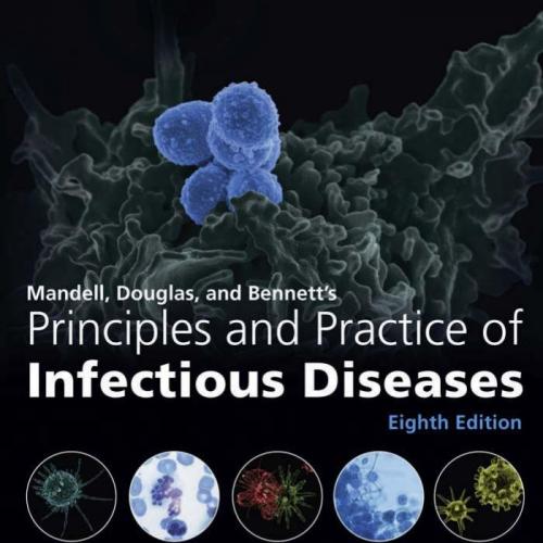 Mandell, Douglas, and Bennett's Principles and Practice of Infectious Diseases,8e