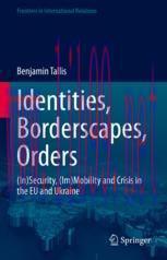 [PDF]Identities, Borderscapes, Orders: (In)Security, (Im)Mobility and Crisis in the EU and Ukra...