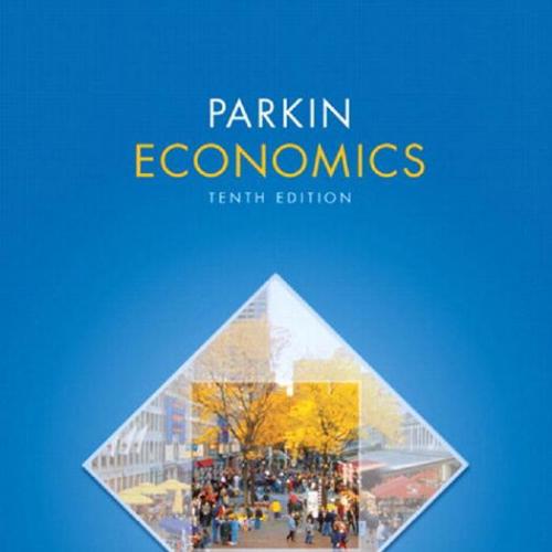 Economics, 10th Edition - Michael Parkin