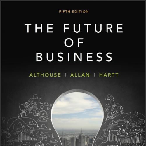 (Test Bank)The Future of Business 5th Canadian Edition by Althouse.zip