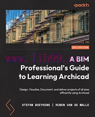 [FOX-Ebook]A BIM Professional's Guide to Learning Archicad: Boost your design workflow by effic...