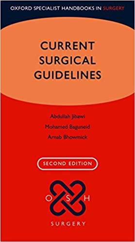Current Surgical Guidelines (Oxford Specialist Handbooks in Surgery) 2nd ed