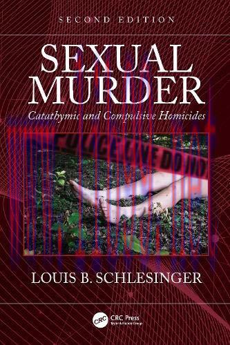 [AME]Sexual Murder: Catathymic and Compulsive Homicides, 2nd Edition (Original PDF)