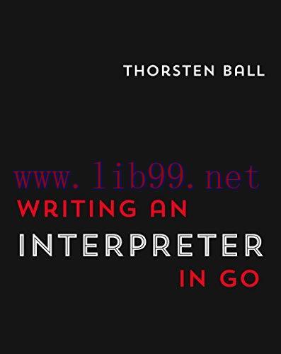[FOX-Ebook]Writing An Interpreter In Go