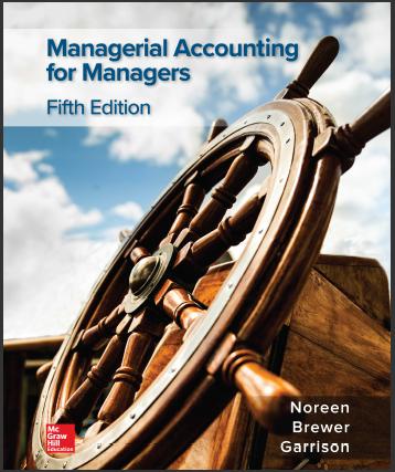 (TB)Managerial Accounting for Managers 5th Edition Eric Noreen.zip