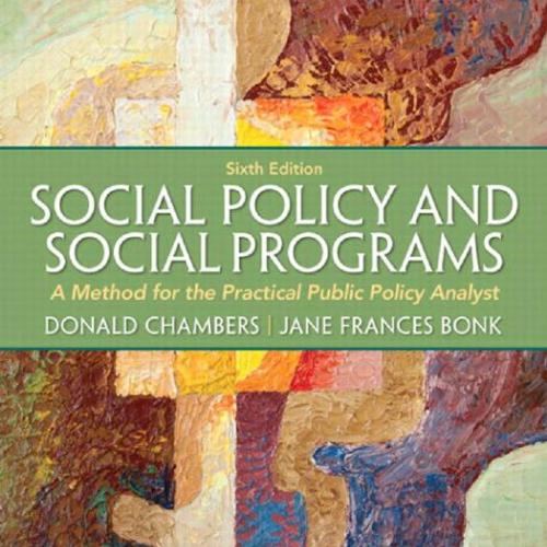 Social Policy and Social Programs A Method for the Practical Public Policy Analyst 6th Edition