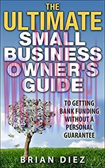 (PDF)The Ultimate Small Business Owner&rsquo;s Guide to Getting Bank Funding