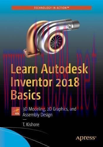 [FOX-Ebook]Learn Autodesk Inventor 2018 Basics: 3D Modeling, 2D Graphics, and Assembly Design