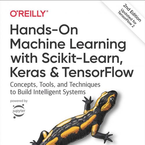 Hands-On Machine Learning with Scikit-Learn, Keras, and TensorFlow 2nd