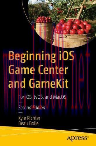 [FOX-Ebook]Beginning iOS Game Center and GameKit: For iOS, tvOS, and MacOS, 2nd Edition