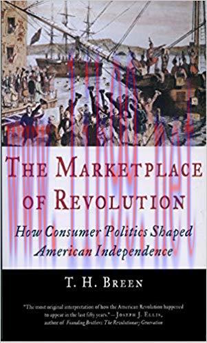 The Marketplace of Revolution: How Consumer Politics Shaped American Independence 1st Edition,