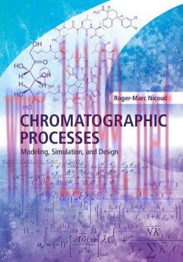 [AME]Chromatographic Processes: Modeling, Simulation, and Design