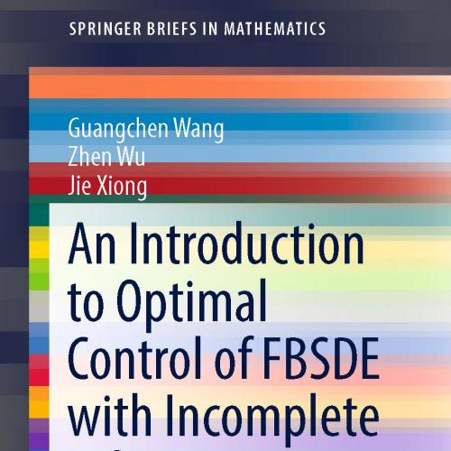 An Introduction to Optimal Control of FBSDE with Incomplete Information