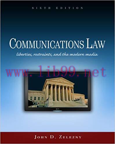 Communications Law: Liberties, Restraints, and the Modern Media (Wadsworth Series in Mass Commu...