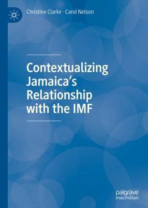 Contextualizing Jamaica&rsquo;s Relationship with the IMF