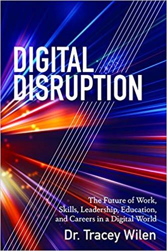 (PDF)Digital Disruption The Future of Work, Skills, Leadership, Education, and Careers in a Dig...