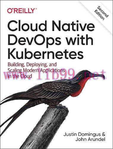 [FOX-Ebook]Cloud Native DevOps with Kubernetes: Building, Deploying, and Scaling Modern Applica...