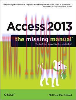Access 2013: The Missing Manual (Missing Manuals) 1st Edition,