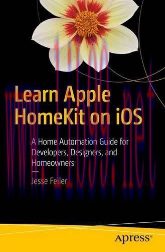 [FOX-Ebook]Learn Apple HomeKit on iOS: A Home Automation Guide for Developers, Designers, and H...